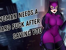 Catwoman Needs A Hard Fuck After Saving You [Aggressive Submissive] [Facefuck] [Cock Hungry]
