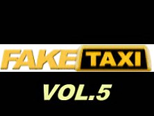 Fake Taxi Vol. 5
