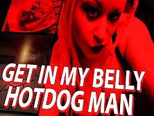 Got Inside My Tummy Hotdog Man Pt1