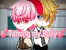 Taming My Bully || Episode 5: Revenge || Gacha Gay