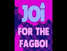 Joi For The Fagboi