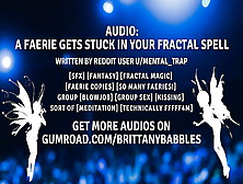 Audio: A Faerie Gets Stuck In Your Fractal Spell
