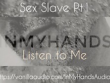 Sex Slave Pt1 - Preparation For Rougher Things