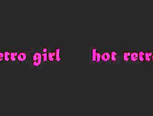 Hot Retro Girl Compilations