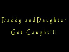 Daddy And Daughter Get Caught