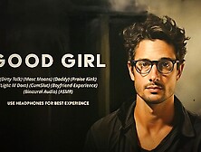 Good Girl : A Dirty Talk,  Masculine Moaning,  Praise Kink,  Boyfriend Experience By Adrian Swoon
