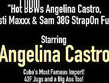 Hot Bbws Angelina Castro Kristi Maxxx & Sam 38G Strapon Fuck