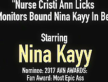 Nurse Cristi Ann Licks & Monitors Bound Nina Kayy In Bed!