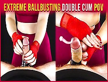 Extreme Ballbusting Double Spunk - Femdom Hand-Job | Era