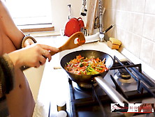 The Housewife Alone At Home Prepares A Quick Dinner Naked In The Kitchen.  Compilation