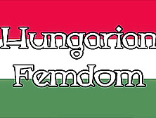 Hungarian Femdom (Intercultural Student Exchange Travel)