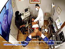 Helpless Latina Shocked & Interrogated,  Evil Doctor & Police