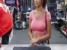 Sexy Ebony Babe Desperate For Cash Gets Fucked In The Pawnshop