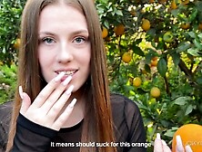 You Don't Want Oranges? How About A Blow Job Or A Pussy?