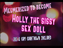 Audio Only - Mesmerized To Become Holly The Sissy Sex Doll