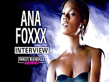 Ana Foxxx Interview