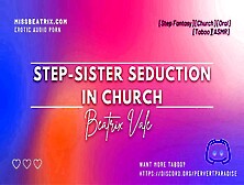 Step-Sister Seduces You In Church [Erotic Audio For Men] [Taboo]