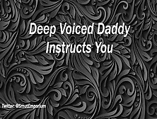 (M4F) Deep Voice Daddy Instructs You - Joi - Ddlg Roleplay (Audio Only)