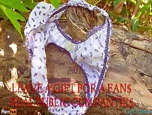 Leave A Gift For A Fan$ Real Public Sperm Pantie$