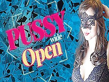 Pussy Wide Open - Hot And Horny - Miss K