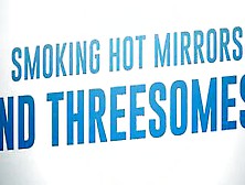 Smoking Beauty Mirrors,  And Threesomes! - Karma Rx,  Chantal Danielle / Brazzers