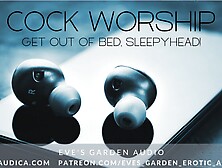 Cock Worship - Get Out Of Bed! Erotic Audio For Men By Eve's Garden Audio