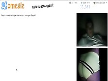 Horny Guys On Omegle Get The Switcharoo