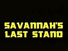 Savannah's Last Stand