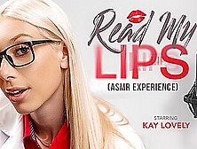 Read My Lips (Asmr Experience) With Kay Lovely