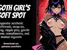 [F4F] A Goth Skank's Soft Spot - Pegged By Your Goth Gf As She Says How Beautiful You Are