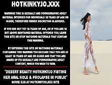 Desert Cutie Hotkinkyjo Fisting Her Anal Hole & Prolapse In Public