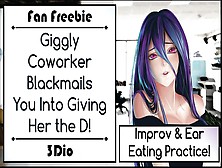 [3Dio] [Improv Practice] [Ear Eating] Giggly Coworker Blackmails You Into Giving Her The D!