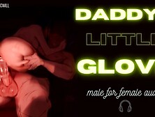 [M4F] Daddy's Little Glove [Size Difference] [Audio For Women] [Male Moaning]