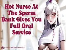 Sweet Nurse At The Jizz Bank Gives You Full Oral Service ❘ Audio Roleplay