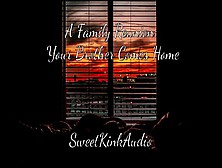 A Family Reunion - Your Step Brother Comes Home - M4F Erotic Audio For Women - Sweetkinkaudio