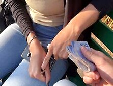 Sexo Por Dinero,  Le Pago A Mexicana Desconocida Por Cojer Conmigo Y Dejar A Su Novio