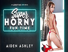 Aiden Ashley In Aiden Ashley - Super Horny Fun Time