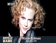 Fire On The Hole It's Nicole Kidman's Birthday - Mr. Skin