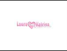 Laura loves katrina nackt