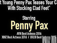 Hot Young Penny Pax Teases Your Cock With Stocking Clad Feet