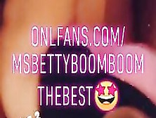 Ms Betty Boom Boom The Most Excellent!!!!