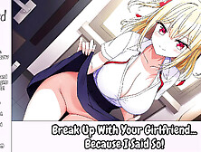 Break Up With Your Girlfriend...  Because I Said So! - Erotic Audio For Men
