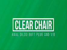 Anal Dildo Butt Plug And Vib Clear Chair