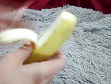 The Girl Made A Powerful Orgasm With A Banana And Then Ate A Banana)