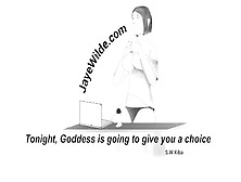 Tonight,  Goddess Is Going To Give You A Choice