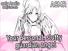 Asmr - Your Personal,  Submissive Guardian Angel (Audio Roleplay)
