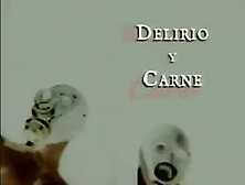 (Spanish)[Delirio Y Carne (2002) Full Spanish Movie - Q28~128  X