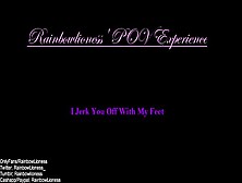 Femdom Point Of View I Jerk You Off With My Feet!
