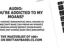 Audio: So,  Youre Addicted To My Moans?