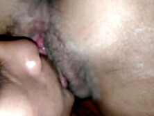 Licking The Large Chick's Vagina Until He Cumming.